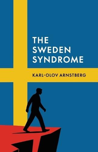 The Sweden Syndrome: How Elites Commit National Self-Destruction