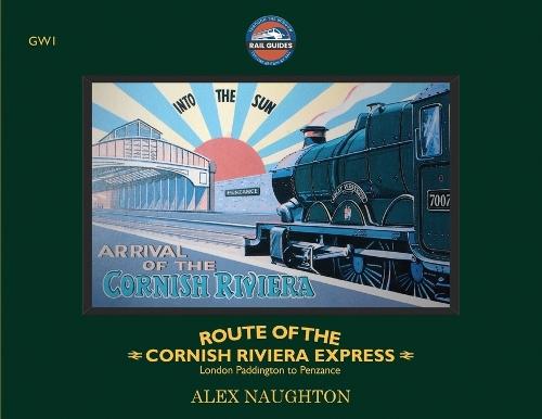 The Route of the Cornish Riviera Express: London Paddington to Penzance