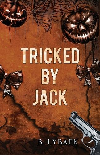 Tricked by Jack: A Dark Halloween Mafia Romance