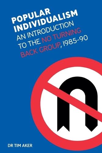 Popular Individualism: An Introduction to the No Turning Back Group, 1985-90