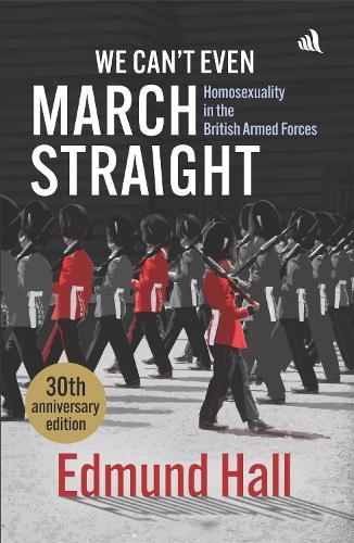 We Can't Even March Straight: Homosexuality in the British Armed Forces