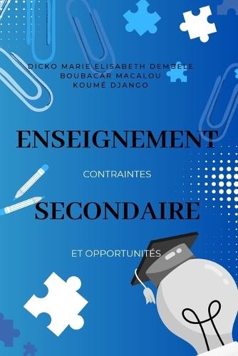 Enseignement secondaire: Contraintes et opportunités