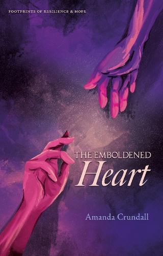 The Emboldened Heart: Footprints of Resilience & Hope
