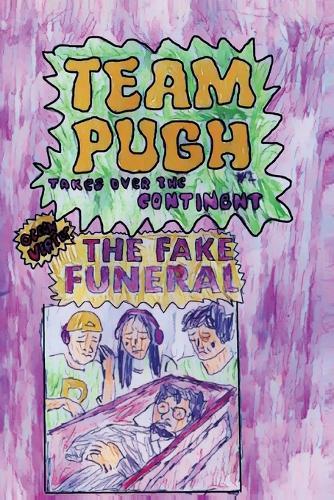 Team Pugh Take Over The Continent!!!!!!!!! #2: The Fake Funeral