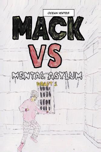Mack VS Mental Asylum