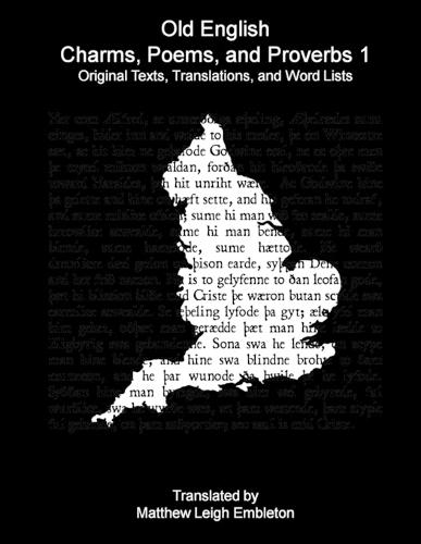Old English Charms, Poems, and Proverbs 1