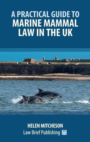 A Practical Guide to Marine Mammal Law in the UK