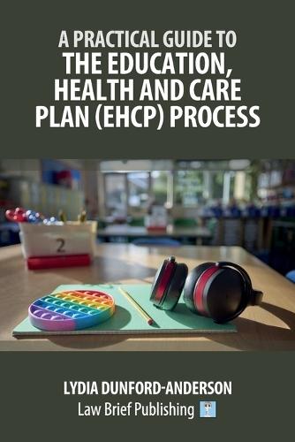 A Practical Guide to the Education, Health and Care Plan (EHCP) Process