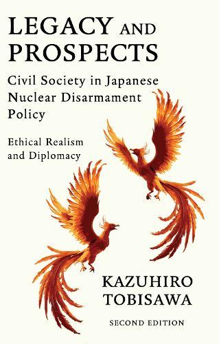 Legacy and Prospects: Civil Society on Japanese Nuclear Disarmament Policy