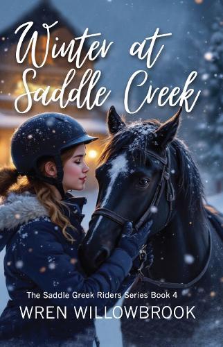 Winter at Saddle Creek (friendship healing horse book): A Fast-Paced Horse Barn Storm Adventure for Young Riders and Horse Lovers
