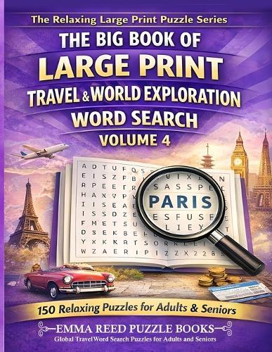Global Travel Word Search Puzzles for Adults and Seniors: 150 Easy-to-Read Travel & Exploration Themed Word Search Puzzles for Adults and Seniors Relaxing Brain Games with Countries, Landmarks, Adventure, Culture and More