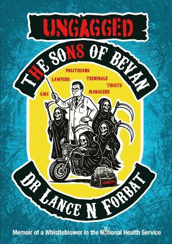 Ungagged – The Sons of Bevan: Memoir of a Whistleblower in the Notional Health Service