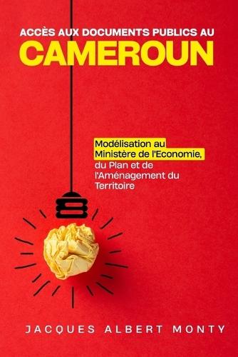 Accès aux Documents Publics au Cameroun: Modélisation au Ministère de l'Economie, du Plan et de l'Aménagement du Territoire