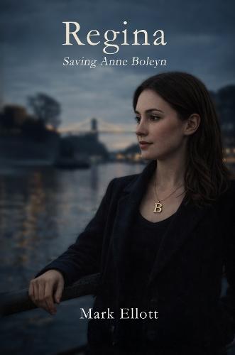 Regina: Saving Anne Boleyn