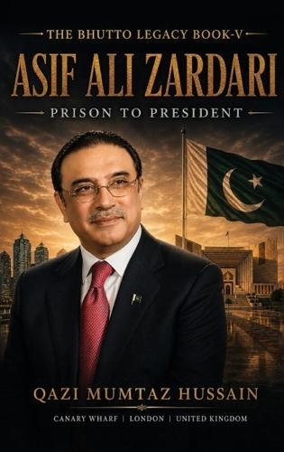 Zardari The Art Of Survival: From Prison To President Of Pakistan