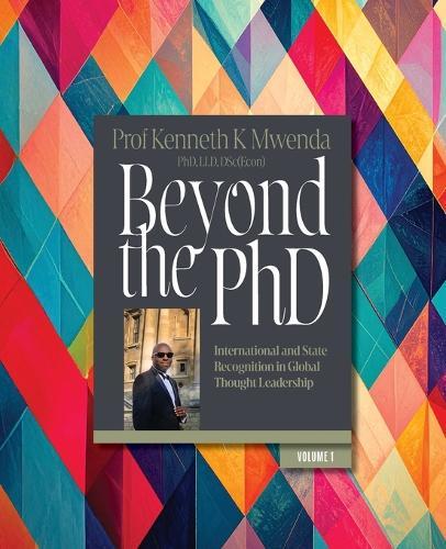 Beyond the PhD - Volume 1: International and State Recognition in Global Thought Leadership