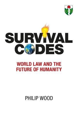 Survival Codes: World Law and The Future of Humanity