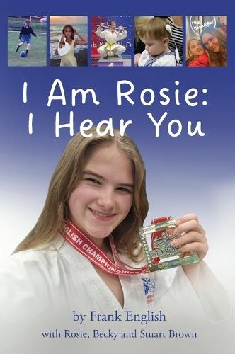 I Am Rosie: I Hear You