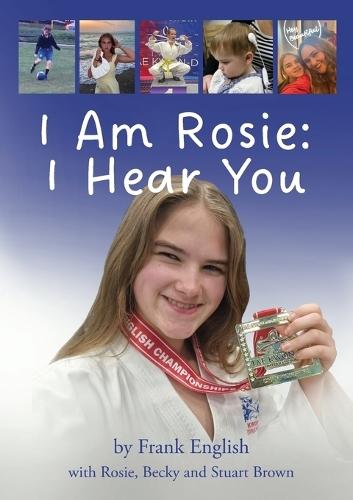 I Am Rosie: I Hear You