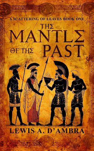 The Mantle of the Past: A Scattering of Leaves Book One