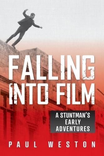 Falling Into Film: A Stuntman's Early Adventures