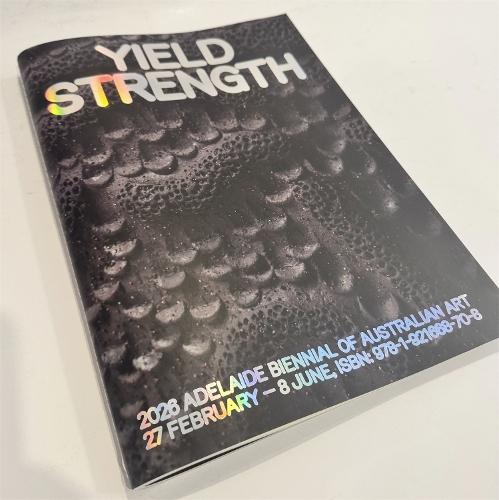 2026 Adelaide Biennial of Australian Art: Yield Strength