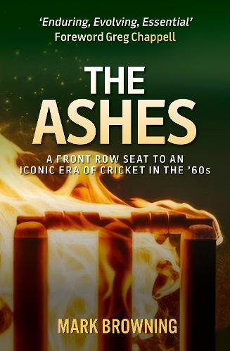 The Ashes: A Front Row Seat to an Iconic Era of Cricket in the ‘60s