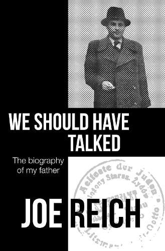 We Should Have Talked: The biography of my father