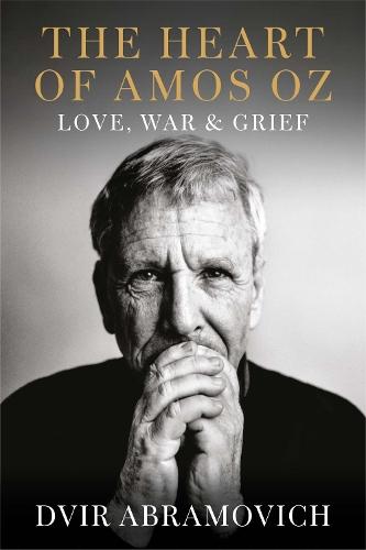 The Heart of Amoz Oz: Love, War & Grief