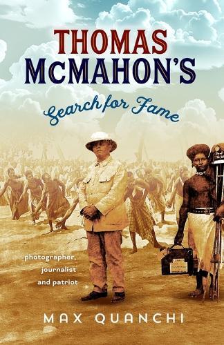 Thomas McMahon's Search for Fame: Photographer, Journalist and Patriot