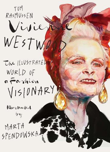 Vivienne Westwood: The Illustrated World of a Fashion Visionary