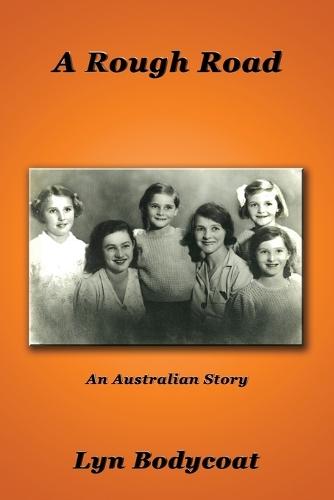 A Rough Road - LARGE PRINT: An Australian Story