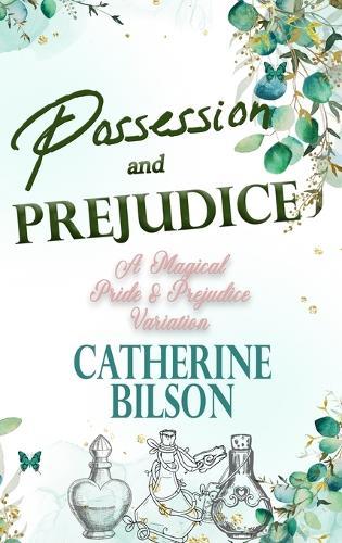 Possession and Prejudice: A Magical Pride and Prejudice Variation