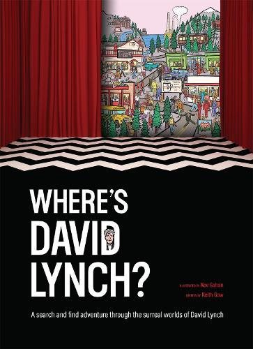 Where's David Lynch?: A search and find adventure through the surreal worlds of David Lynch