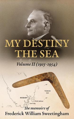 My Destiny The Sea: Volume II - 1915 - 1954