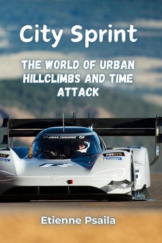 City Sprint: The World of Urban Hillclimbs and Time Attack