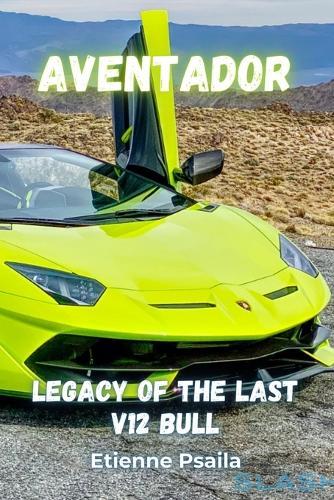 Aventador: Legacy of the Last V12 Bull