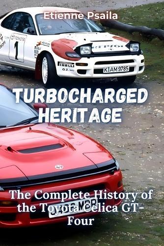 Turbocharged Heritage: The Complete History of the Toyota Celica GT-Four