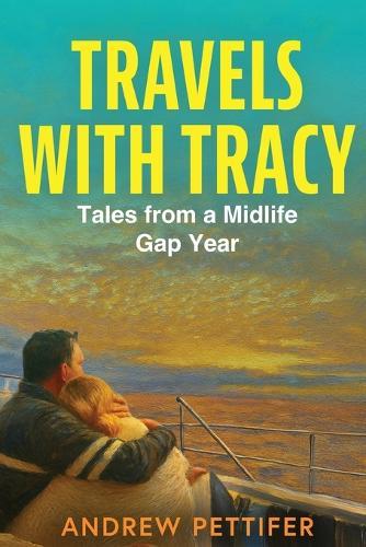 Travels with Tracy: Tales from a Midlife Gap Year