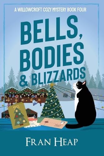 Bells, Bodies & Blizzards: A Willowcroft Cozy Mystery Book Four