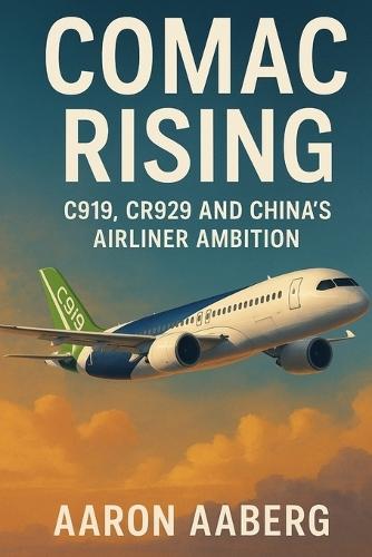 COMAC Rising: C919, CR929 and China's Airliner Ambition