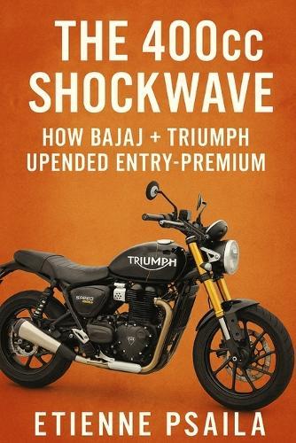 The 400cc Shockwave: How Bajaj + Triumph Upended Entry-Premium