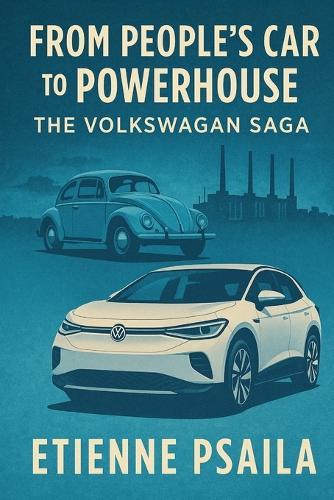 From People's Car to Powerhouse: The Volkswagen Saga