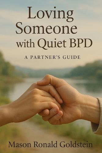 Loving Someone with Quiet BPD: A Partner's Guide