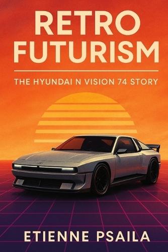 Retro Futurism: The Hyundai N Vision 74 Story