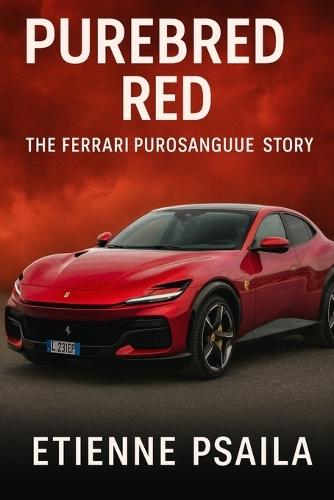 Purebred Red: The Ferrari Purosangue Story