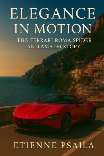 Elegance in Motion: The Ferrari Roma Spider and Amalfi Story