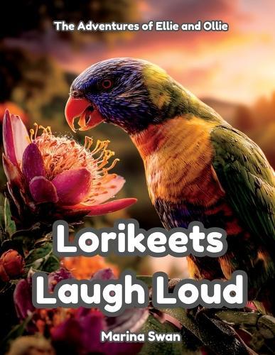 Lorikeets Laugh Loud