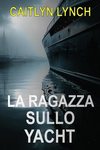 La Ragazza sullo Yacht: Un thriller australiano avvincente tra una bambina scomparsa, un passato tormentato e una verità che non può essere sepolta