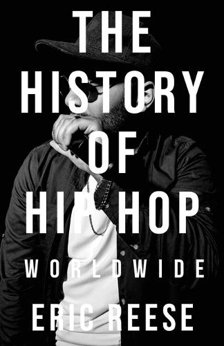 The History of Hip Hop: Worldwide